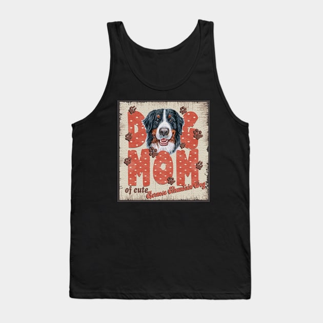 Dog Mom Of Cute Bernese Mountain Dog Tank Top by Sniffist Gang